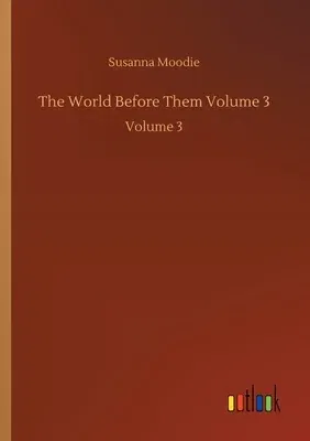 The World Before Them Volume 3: Volume 3