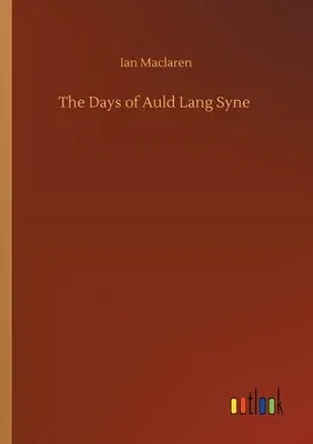 The Days of Auld Lang Syne