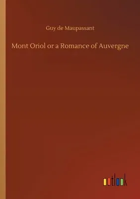 Mont Oriol or a Romance of Auvergne