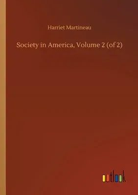 Society in America, Volume 2 (of 2)