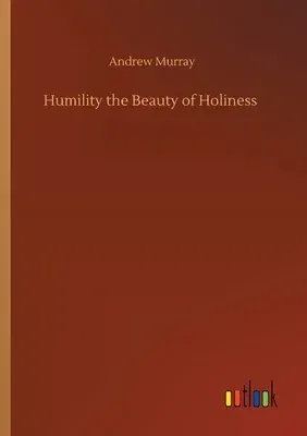 Humility the Beauty of Holiness