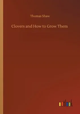 Clovers and How to Grow Them