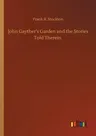 John Gayther's Garden and the Stories Told Therein