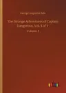 The Strange Adventures of Captain Dangerous, Vol. 3 of 3: Volume 3