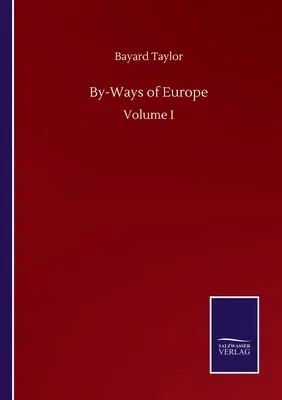 By-Ways of Europe: Volume I