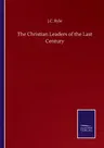 The Christian Leaders of the Last Century