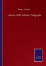 History of the Atlantic Telegraph