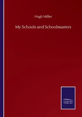 My Schools and Schoolmasters