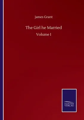 The Girl he Married: Volume I