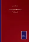 The Girl he Married: Volume I