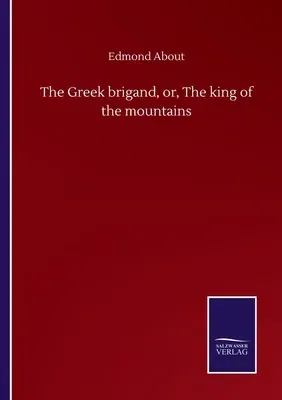 The Greek brigand, or, The king of the mountains