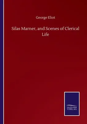 Silas Marner, and Scenes of Clerical Life