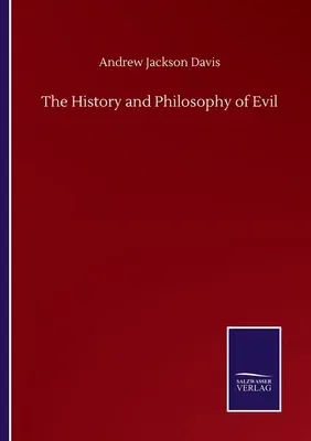 The History and Philosophy of Evil