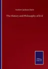 The History and Philosophy of Evil