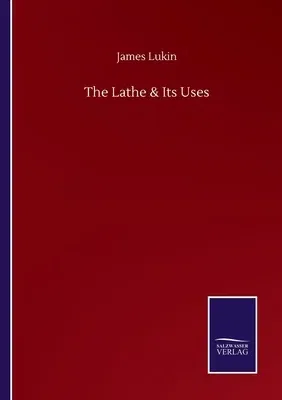 The Lathe & Its Uses