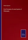 First Principles of a new System of Philosophy