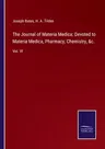 The Journal of Materia Medica: Devoted to Materia Medica, Pharmacy, Chemistry, &c.: Vol. VI