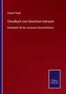 Choralbuch zum häuslichen Gebrauch: Enthaltend 109 der schönsten Choral-Melodien