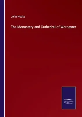 The Monastery and Cathedral of Worcester