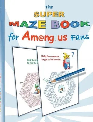 The Super Maze Book for Am@ng.us Fans: labyrinth, App, computer, pc, game, apple, videogame, kids, children, Impostor, Crewmate, activity, gift, birthday,