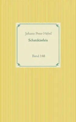 Schatzkästlein des rheinischen Hausfreundes: Band 148