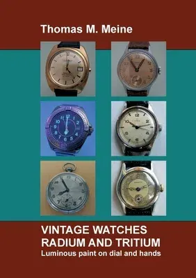 Vintage Watches - Radium and Tritium: Luminous paint on dial and hands