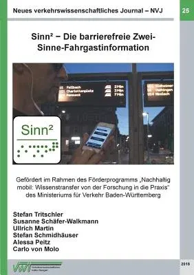 Neues verkehrswissenschaftliches Journal - Ausgabe 25: Sinn² - Die barrierefreie Zwei-Sinne-Fahrgastinformation