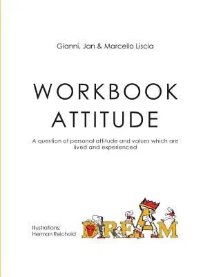 Workbook Attitude: A question of personal attitude and values which are lived and experienced