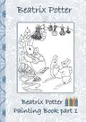 Beatrix Potter Painting Book Part 1: Colouring Book, coloring, crayons, coloured pencils colored, Children's books, children, adults, adult, grammar s