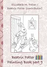 Beatrix Potter Painting Book Part 9 ( Peter Rabbit ): Colouring Book, coloring, crayons, coloured pencils colored, Children's books, children, adults,