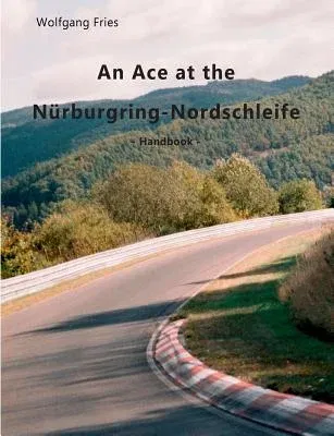 An Ace at the Nürburgring-Nordschleife: Handbook