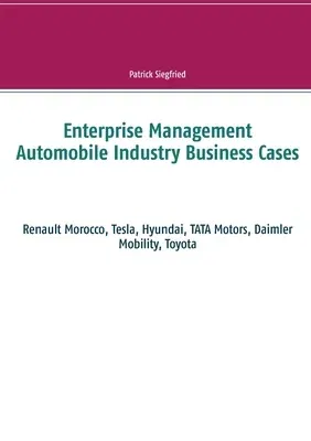 Enterprise Management Automobile Industry Business Cases: Renault Morocco, Tesla, Hyundai, TATA Motors, Daimler Mobility, Toyota