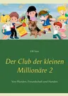 Der Club der kleinen Millionäre 2: Von Pfunden, Freundschaft und Hunden