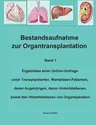 Bestandsaufnahme zur Organtransplantation: Ergebnisse einer Online-Umfrage unter Transplantierten, Wartelisten-Patienten, deren Angehörigen, deren Hin