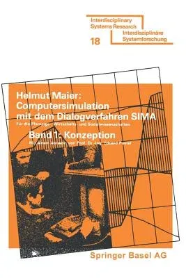 Computersimulation Mit Dem Dialogverfahren Sima: Konzeption Und Dokumentation Mit Zwei Anwendungsbeispielen, Möglichkeiten Und Grenzen Des Einsatzes i