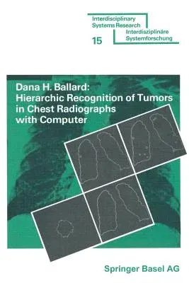 Hierarchic Recognition of Tumors in Chest Radiographs with Computer