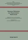 Moderne Methoden Der Numerischen Mathematik: Tagung Vom 10. Bis 13. Juni 1975 Im Rahmen Der 200-Jahr-Feier Der Technischen Universität Clausthal