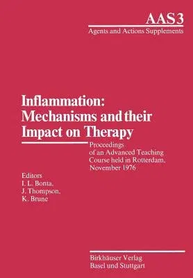 Inflammation: Mechanisms and Their Impact on Therapy: Proceedings of an Advanced Teaching Course Held in Rotterdam, November 1976