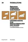 Untersuchung Zum Sozialverhalten Des Rindes: Eine Zweijährige Beobachtung an Einer Halb-Wilden Rinderherde (Bos Indicus)