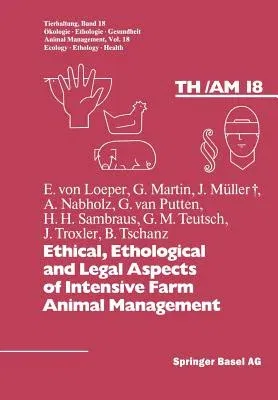 Ethical, Ethological and Legal Aspects of Intensive Farm Animal Management (1987)