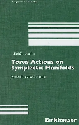 Torus Actions on Symplectic Manifolds (Revised 2004)