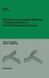 Domain Decomposition Methods in Optimal Control of Partial Differential Equations (2004)