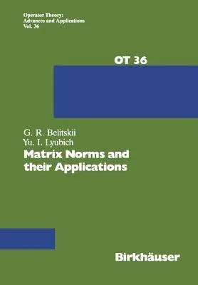 Matrix Norms and Their Applications (Softcover Reprint of the Original 1st 1988)