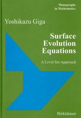 Surface Evolution Equations: A Level Set Approach (2006)