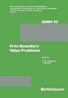 Free Boundary Value Problems: Proceedings of a Conference Held at the Mathematisches Forschungsinstitut, Oberwolfach, July 9-15, 1989 (Softcover Repri