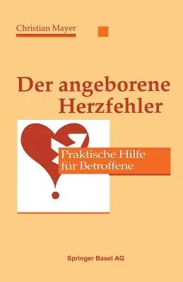 Der Angeborene Herzfehler: Praktische Hilfe Für Betroffene