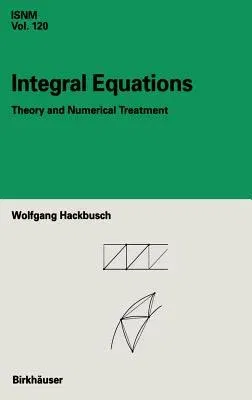 Integral Equations: Theory and Numerical Treatment (1995)