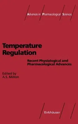 Temperature Regulation: Recent Physiological and Pharmacological Advances (1994)