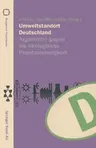 Umweltstandort Deutschland: Argumente Gegen Die Ökologische Phantasielosigkeit