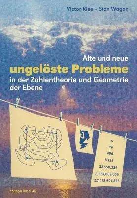 Alte Und Neue Ungelöste Probleme in Der Zahlentheorie Und Geometrie Der Ebene (1997)